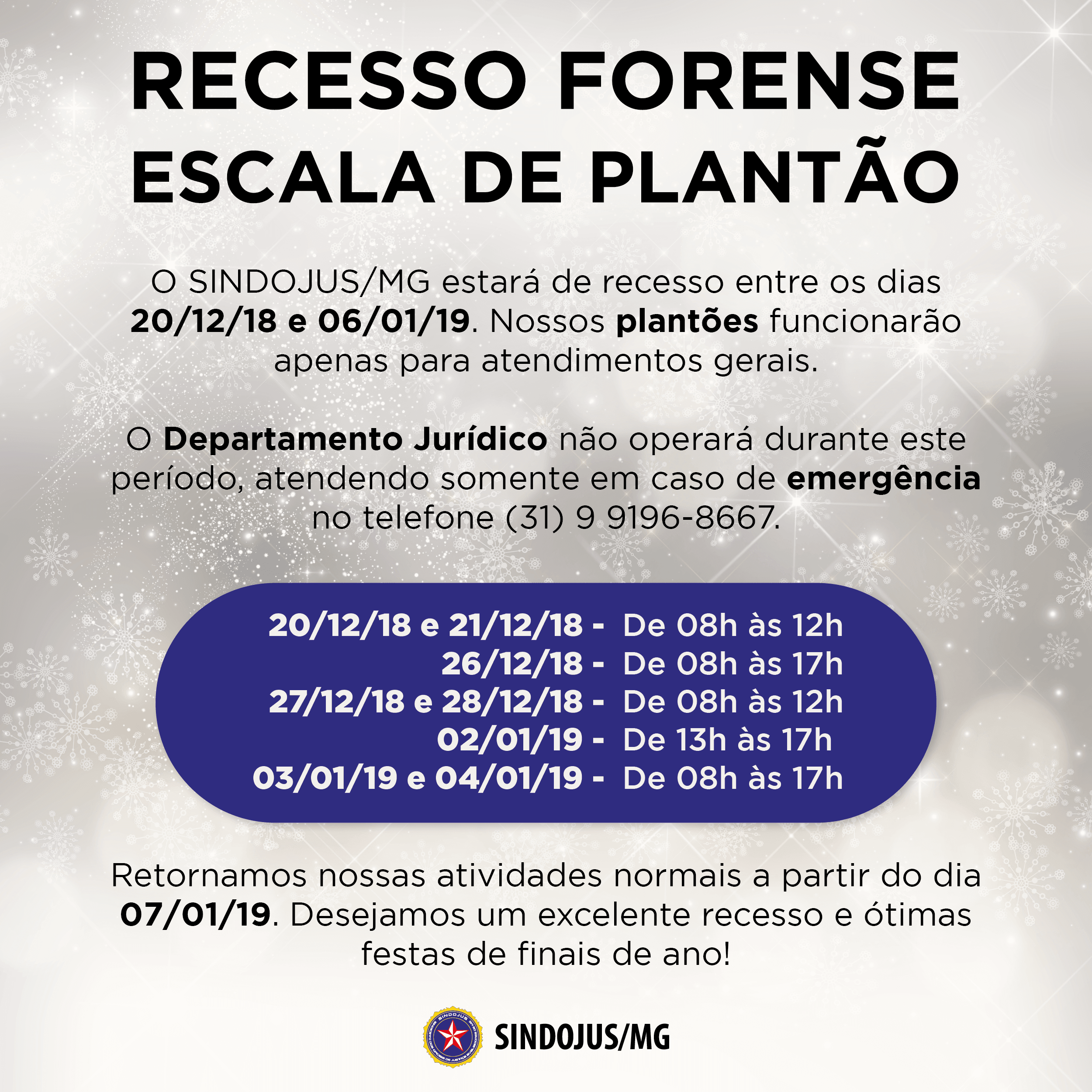 Recesso Forense do SINDOJUS/MG e TJMG Fique atento! Sindojus/MG